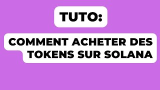 Tuto  Comment Acheter Des Tokens Sur Solana [upl. by Slack]