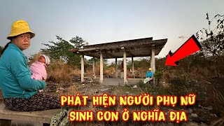 Giải cứu Người Phụ Nữ “sinh con” ở Nghĩa Địa nghe lí do khiến ai cũng Bật Khóc [upl. by Cyrilla]