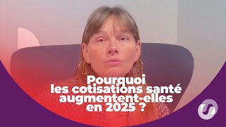 Pourquoi les cotisations santé augmententelles en 2025 [upl. by Glantz]