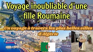 Voyage inoubliable en Algérie dune fille Roumaine  reportage [upl. by Nide]