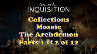 Dragon Age Inquisition  The Archdemon  Mosaics  Collections  Parts 1 and 2 of 12 [upl. by Eelatan]