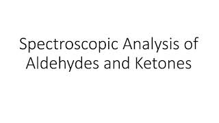 Spectroscopic analysis of aldehydes and ketones [upl. by Chemesh892]