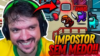 QUANDO GAULES DECIDE JOGAR SEM MEDO DE IMPOSTOR NO AMONG US [upl. by Domenech764]