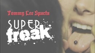 Tommy Lee  Super Freak Shes A Super Freak May 2013 [upl. by Anauqes]