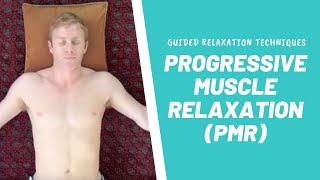 Guided Relaxation Techniques Progressive Muscle Relaxation PMR [upl. by Cormack606]