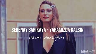 Serenay Sarıkaya  yaramızda kalsın uzun versiyon [upl. by Annua]