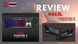 รีวิว Fantech K613L Fighter ll Keyboard Gaming คีย์บอรด์ราคาประหยัดสุดคุ้ม [upl. by Ynomrah]