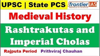 Medieval History  Rashtrakutas and Imperial Cholas  Rajputa Period  Prithviraj Chauhan [upl. by Naaitsirhc60]