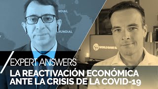 La reactivación económica mundial ante la crisis provocada por la COVID19  Los expertos responden [upl. by Nyberg]