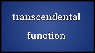 Transcendental function Meaning [upl. by Eislrahc]