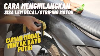 CARA MENGHILANGKAN SISA LEM DECAL ATAU STRIPING MOTOR DENGAN MUDAH [upl. by Lavinia]