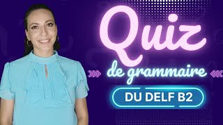 Grammaire  avezvous le niveau DELF B2  delfb2 delf [upl. by Kliman940]