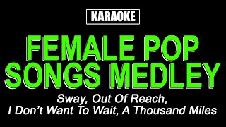 Karaoke  Female Pop Songs Medley [upl. by Aihsoj968]