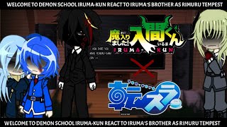 🍡🍥welcome to demon school react to iruma brother as rimuruoriginal  bad eng22🍡🍥sory late• [upl. by Sula963]