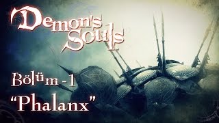 Demons Souls  Bölüm 1 quotPhalanxquot TÜRKÇE [upl. by Abihsat77]