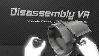 Disassembly VR Ultimate Reality Destruction [upl. by Harbot]