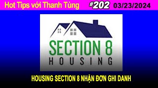 Hot Tips với Thanh TùngShow 202 Housing Section 8 nhận đơn ghi danh [upl. by Kameko]