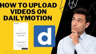 How to Upload Videos On Dailymotion  Dailymotion Par Videos Upload Ker Nay Ka Sahi Tarika [upl. by Faulkner]