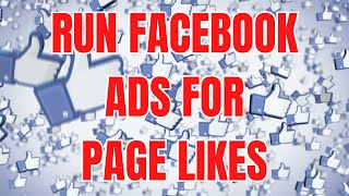 HOW TO RUN FACEBOOK ADS FOR PAGE LIKES 2024 [upl. by Margi670]