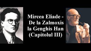 Mircea Eliade  De la Zalmoxis la Genghis Han Partea 3 [upl. by Aiouqes363]