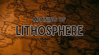 What is the meaning of Lithosphere [upl. by Arait]