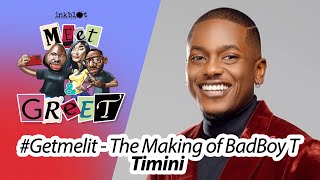 GetMeLit  The Making Of Bad Boy T feat Timini Egbuson  Inkblot Meet amp Greet S2 E2 [upl. by Sato]