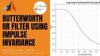 Butterworth IIR filter using Impulse Invariance  DSP  MATLABHelper [upl. by Ellenaj]