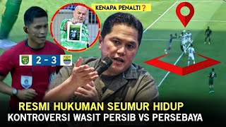 Tegas🔥RESMI Hukuman Seumur Hidup‼️Kontroversi Wasit Laga Persebaya vs Persib🔥Penalti Goib Tuan rumah [upl. by Ellenahc333]