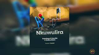 Nkuwulira  Dokta Brain ft Kataleya and Kandle Official Audio [upl. by Warga]