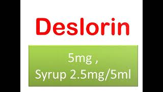 Deslorin 5mg  Deslorin Syrup 25mg5ml [upl. by Neelyk]