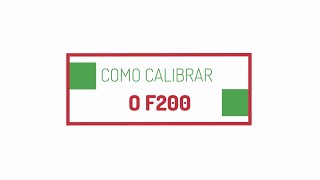 Como calibrar o F200 [upl. by Nwahsirhc]