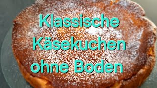 Klassische Käsekuchen ohne Boden Klassische Cheesecake классический чизкейк [upl. by Dinerman965]