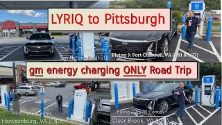 gm energy charging ONLY Road Trip LYRIQ to Pittsburgh [upl. by Ettelimay]