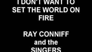 I Dont Want To Set The World On Fire  Ray Conniff and the Singers [upl. by Ahseet]