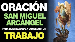 🙏 Oración a San Miguel Arcángel para CONSEGUIR TRABAJO RÁPIDAMENTE 🙇 [upl. by Balthazar]