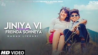 Jiniya Vi Teriyan Frienda Sohneya Ve  Full Song  Shadow Gagan Likhari  Latest Panjabi Song 2024 [upl. by Aihtnyc]