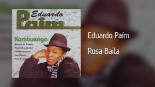 Eduardo Paím  Rosa Baila Áudio [upl. by Silecara358]