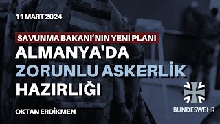 Almanyada zorunlu askerlik hazırlığı  11 Mart 2024 Oktan Erdikmen [upl. by Nosac464]