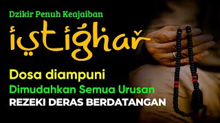 Dzikir Istighfar Tentramkan Hati Tenangkan Pikiran  Astaghfirullah Robbal Baroya  Taubatan Nasuha [upl. by Yer871]