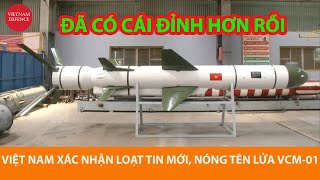 Ngày vui Việt Nam xác nhận loạt tin nóng về tên lửa VCM01  Có cái đỉnh hơn [upl. by Risay]