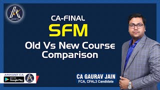 CA FINAL SFM OLD VS NEW COURSE COMPARISON BY CA GAURAV JAIN [upl. by Kassie]