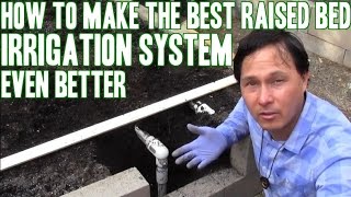 How to Make the Best Raised Bed Irrigation System Even Better [upl. by Reich]