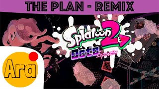 The Plan  Splatoon 2 Remix Octo Expansion [upl. by Coshow]