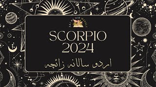 SCORPIO 2024  Yearly Horoscope 2024  برج عقرب  Ye Saal Kaisa Rahega  Happy New Year [upl. by Nirok]