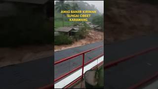 Gawat Daerah Aliran sungai Sungai Cibeet Karawang siapsiap mendapat banjir kiriman [upl. by Acyre]