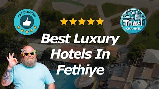 9 Best Luxury Hotels In Fethiye [upl. by Ulberto]