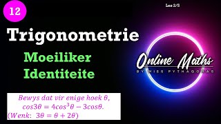 Graad 12 Trigonometrie Les 2 Bewys Meer Ingewikkelde Trig Identiteite [upl. by Rovner]