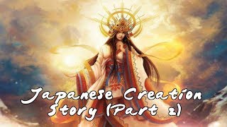 Japanese Creation Story Part 23 [upl. by Madelaine]