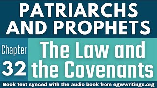 Patriarchs and Prophets – Chapter 32 – The Law and the Covenants [upl. by Getter]