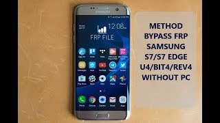 Samsung S7 S7edge U4 Binary4 Rev4 FRP bypass without PC [upl. by Colis]